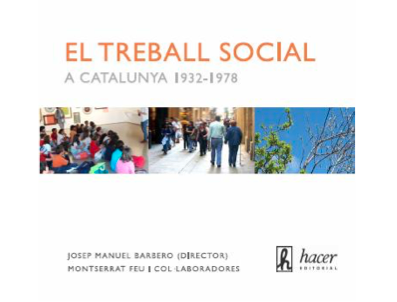El treball social a Catalunya 1932-1978 El treball social a Catalunya 1932-1978