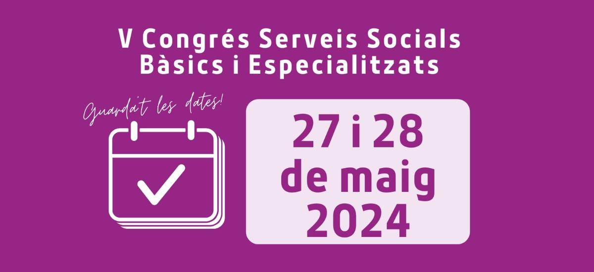 V Congrés de Serveis Socials Bàsics i Especialitzats