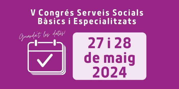 V Congrés de Serveis Socials Bàsics i Especialitzats