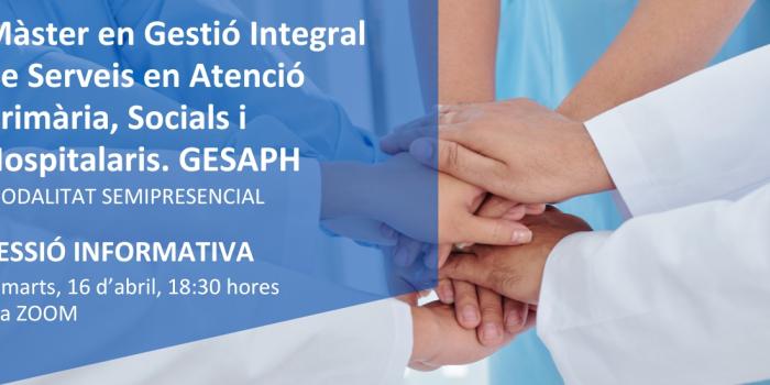 Màster en Gestió Integrada de Serveis d'Atenció Primària, Socials, Hospitalaris i Comunitaris (GESAPH)