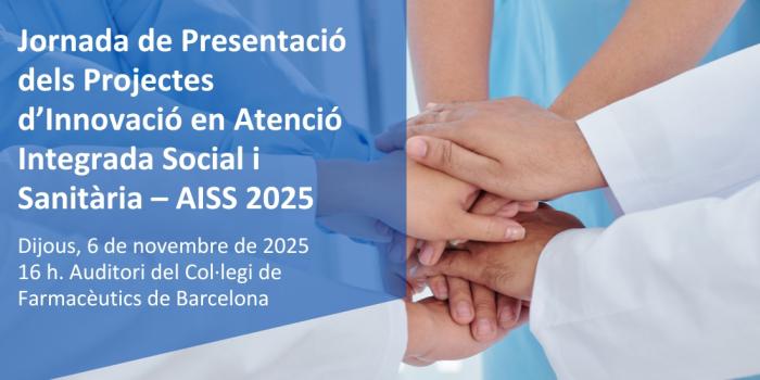 Jornada de Presentació dels Projectes d’Innovació en Atenció Integrada Social i Sanitària – AISS 2025