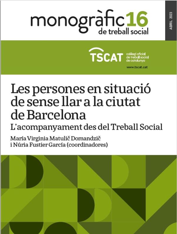 Monogràfic "Les persones en situació de sense llar a la ciutat de Barcelona. L’acompanyament des del Treball Social"